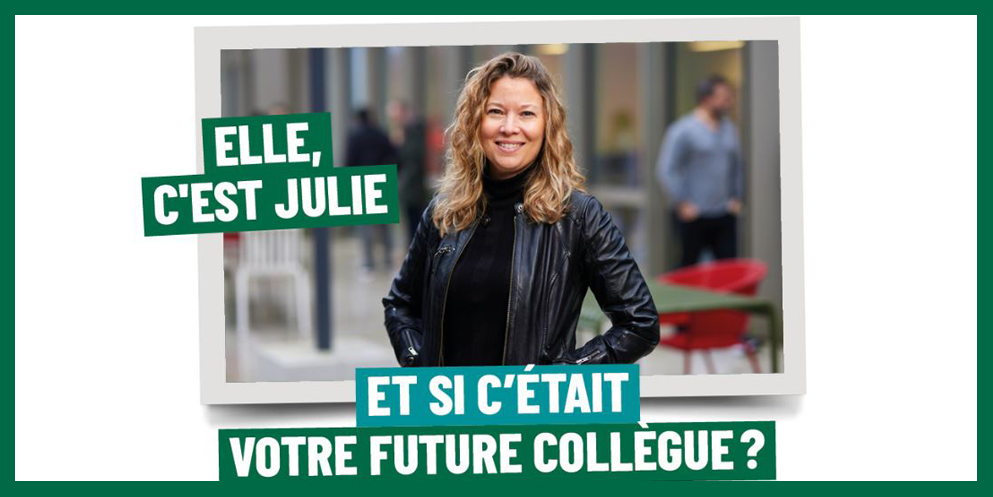 Image d'une femme avec le texte :  "elle c'est julie, et si c'était votre future collègue ?"